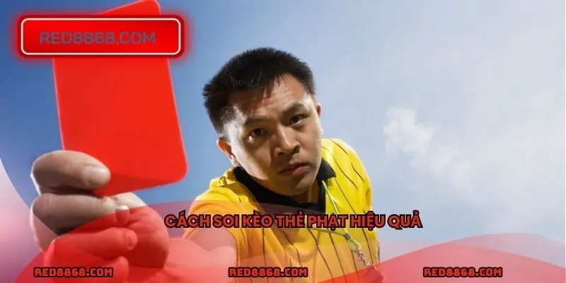 Cách soi kèo thẻ phạt hiệu quả