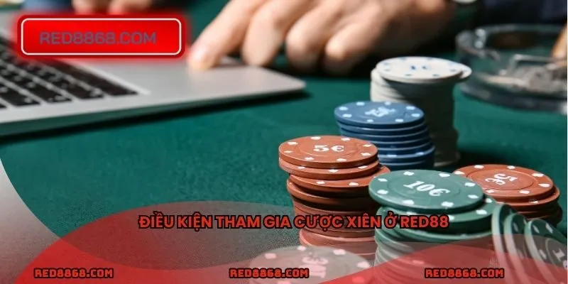 Điều kiện tham gia cược xiên ở RED88