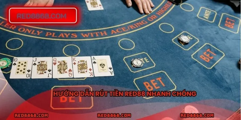 Hướng dẫn rút tiền RED88 nhanh chóng