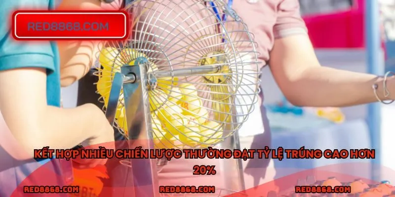 Kết hợp nhiều chiến lược thường đạt tỷ lệ trúng cao hơn 20%