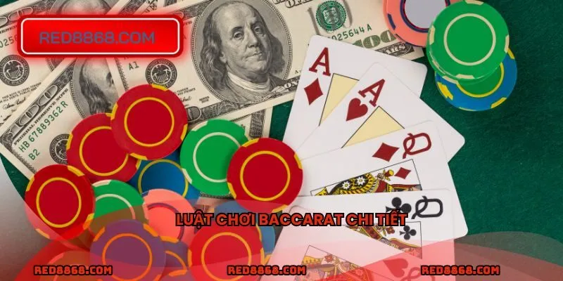 Luật chơi Baccarat chi tiết