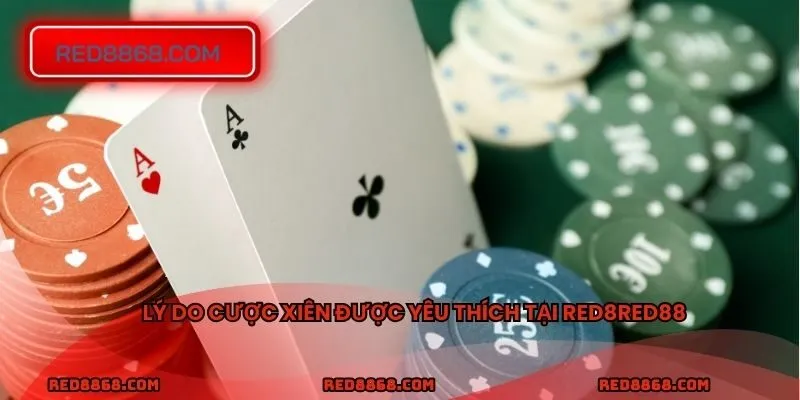 Lý do cược xiên được yêu thích tại RED8RED88