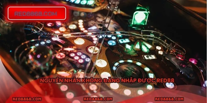 Nguyên nhân không đăng nhập được RED88