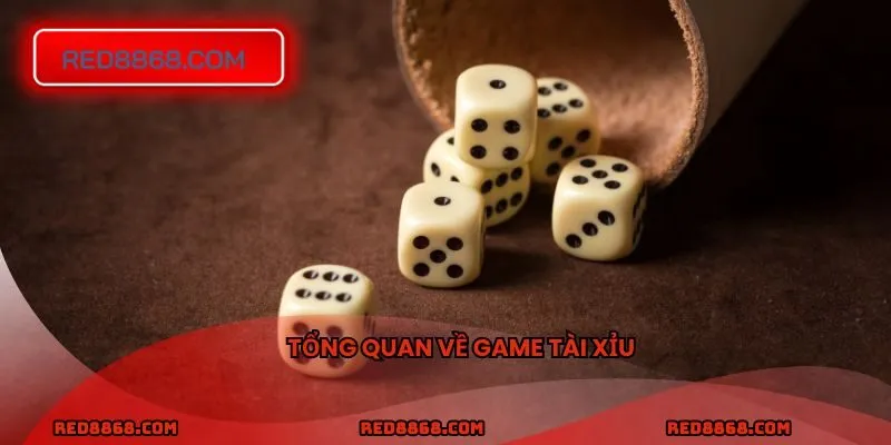 Tổng quan về game tài xỉu